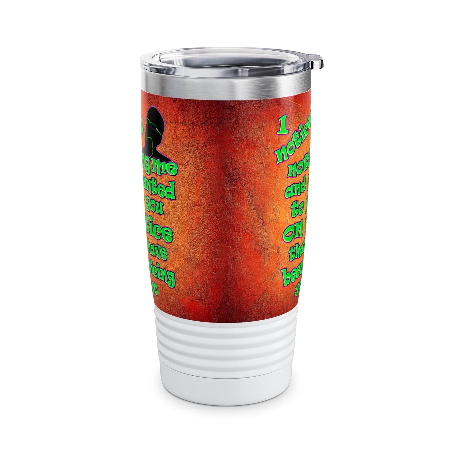 noticed you noticing - Ringneck Tumbler, 20oz (burnt orange)