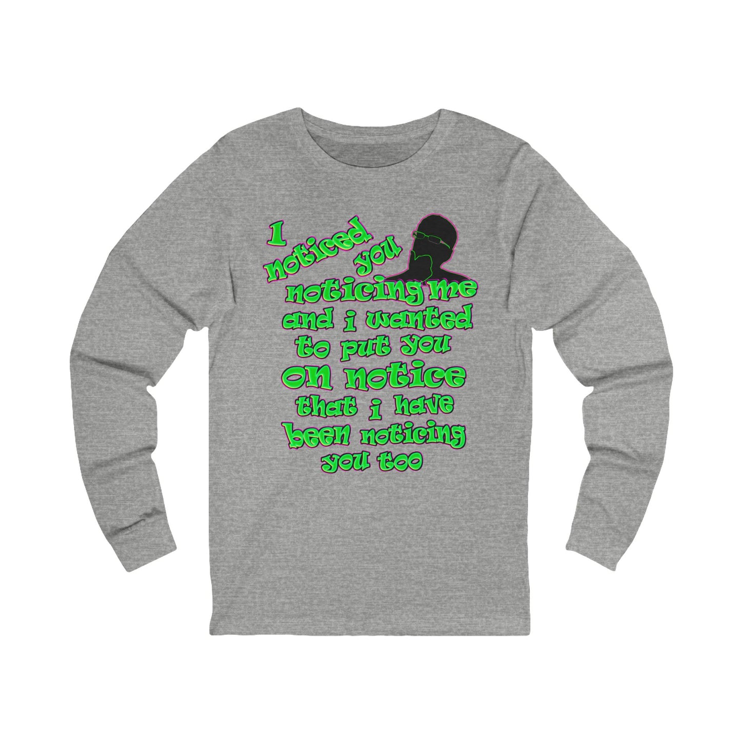noticed you noticing - Unisex Jersey Long Sleeve Tee