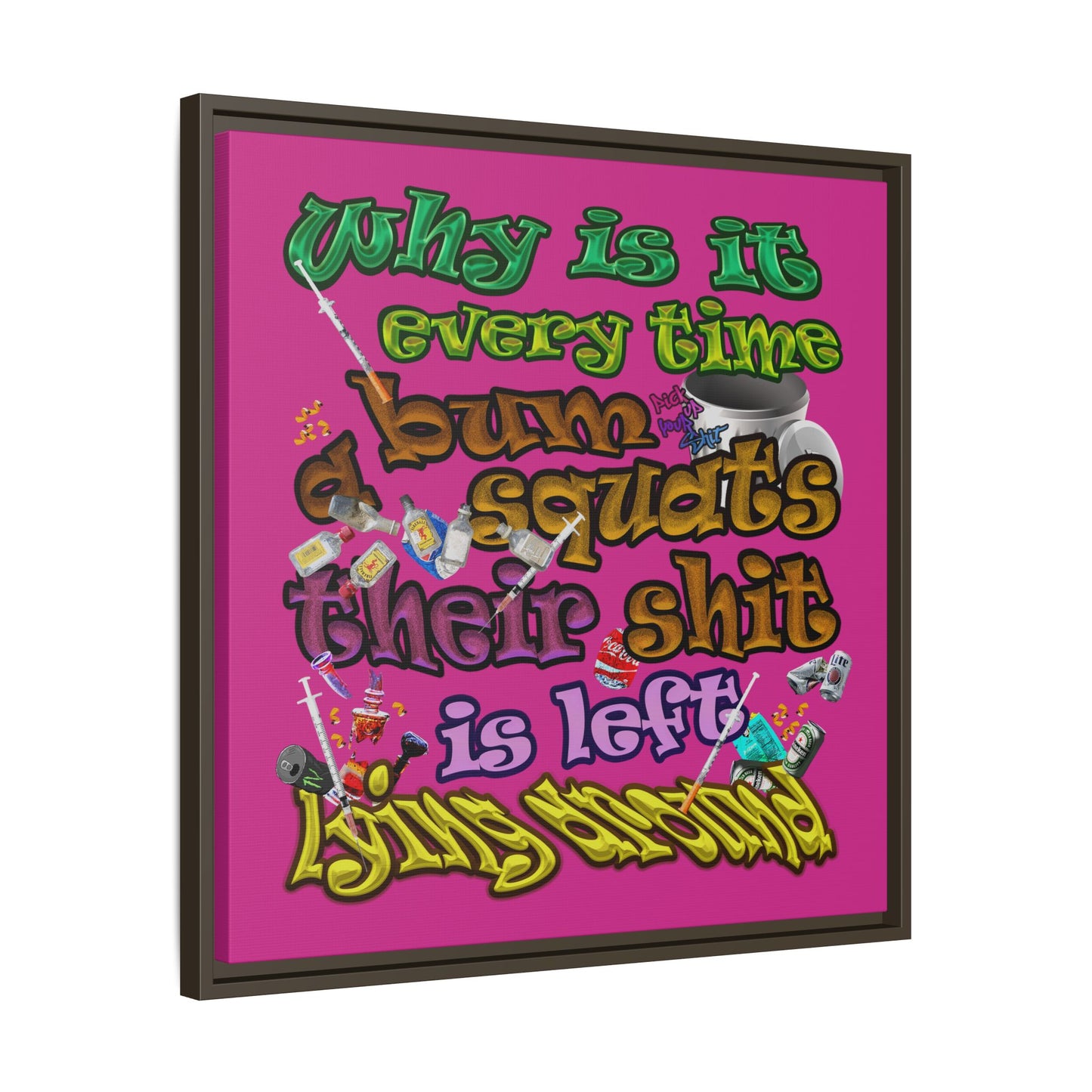 the bum's shit - framed canvas art (pink)