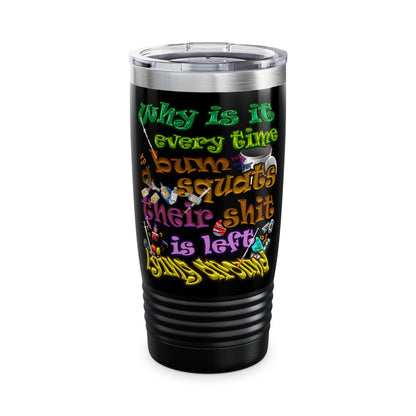 the bum's shit - Ringneck Tumbler, 20oz (black)