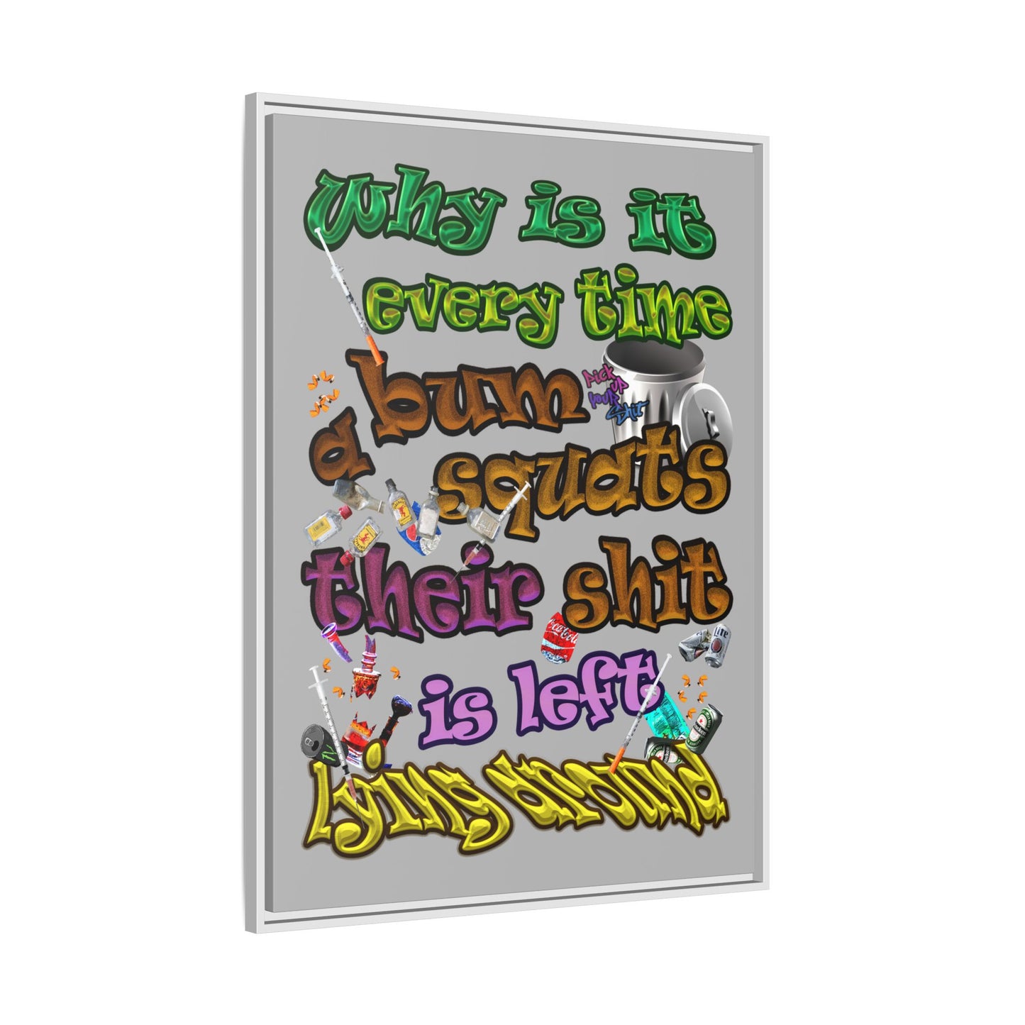 the bum's shit - framed canvas art (light grey)
