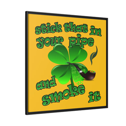 stick that in your pipe and smoke it - framed canvas art (yellow)