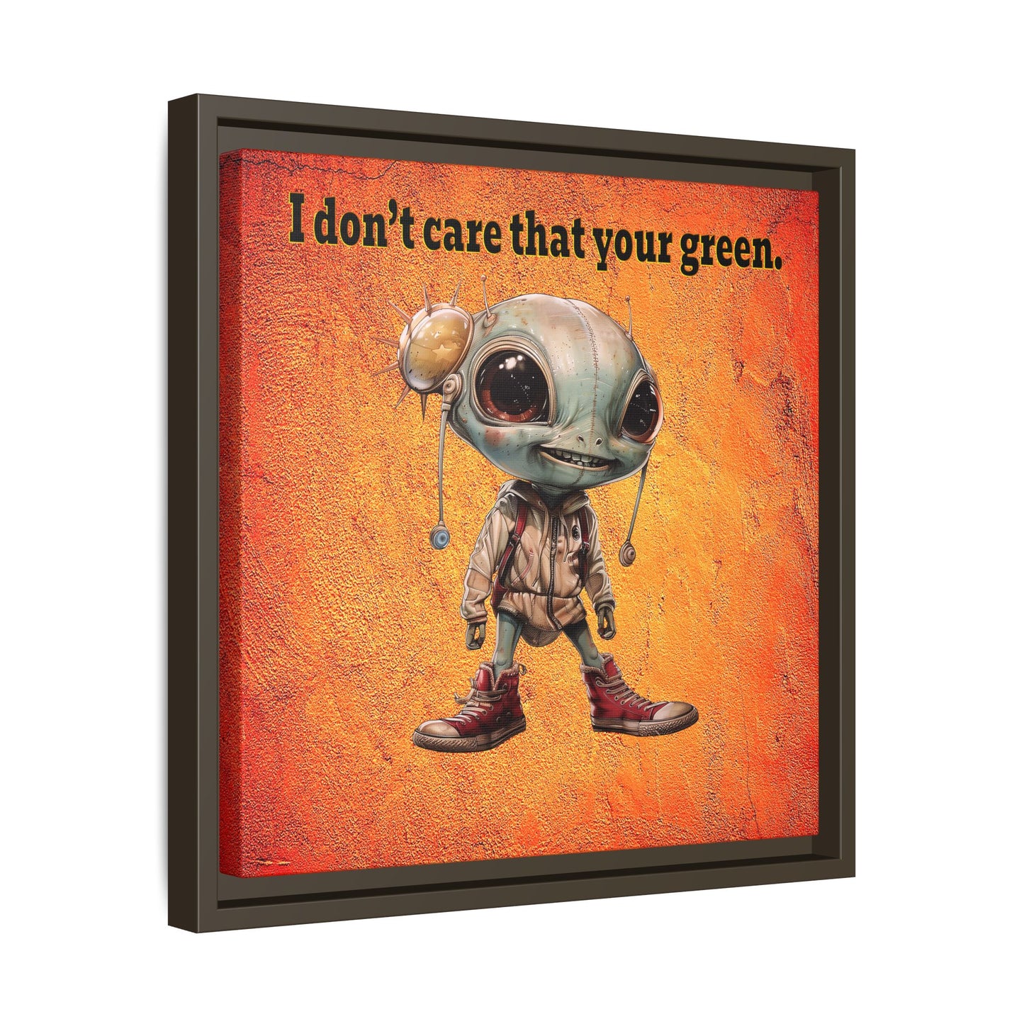 I don't care that your green - framed canvas art (burnt orange)