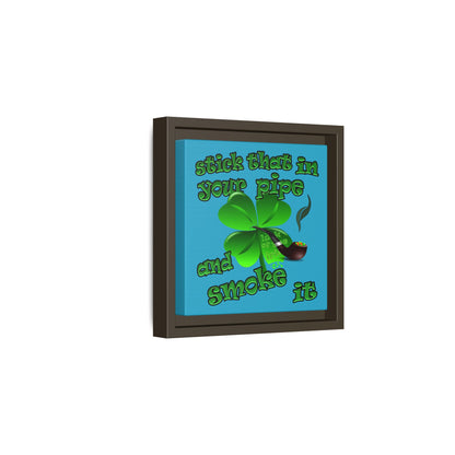 stick that in your pipe and smoke it - framed canvas art (turquoise)