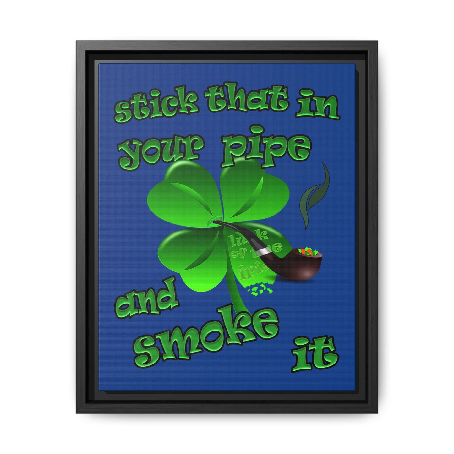 stick that in your pipe and smoke it - framed canvas art (dark blue)