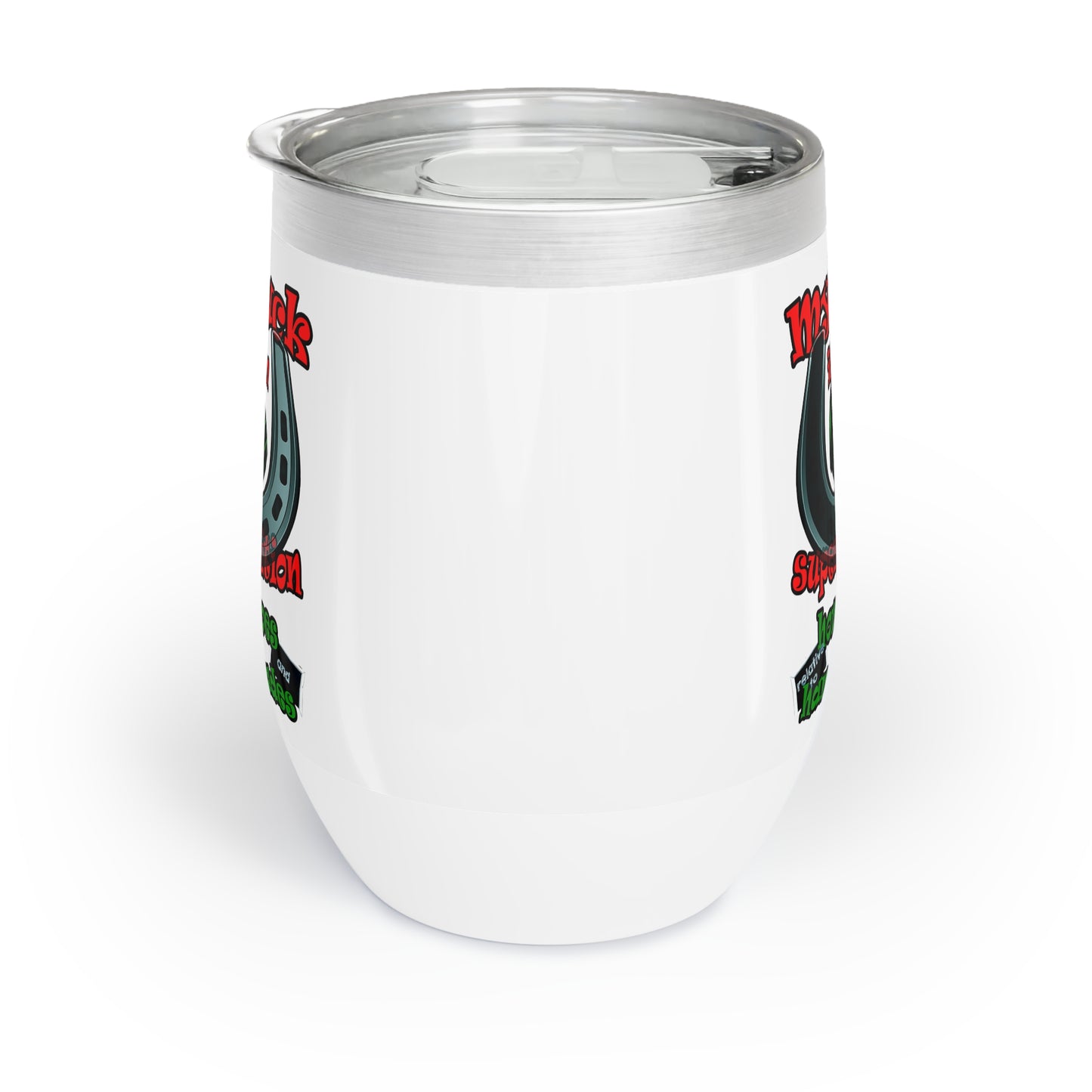 my luck - Chill Wine Tumbler (white)
