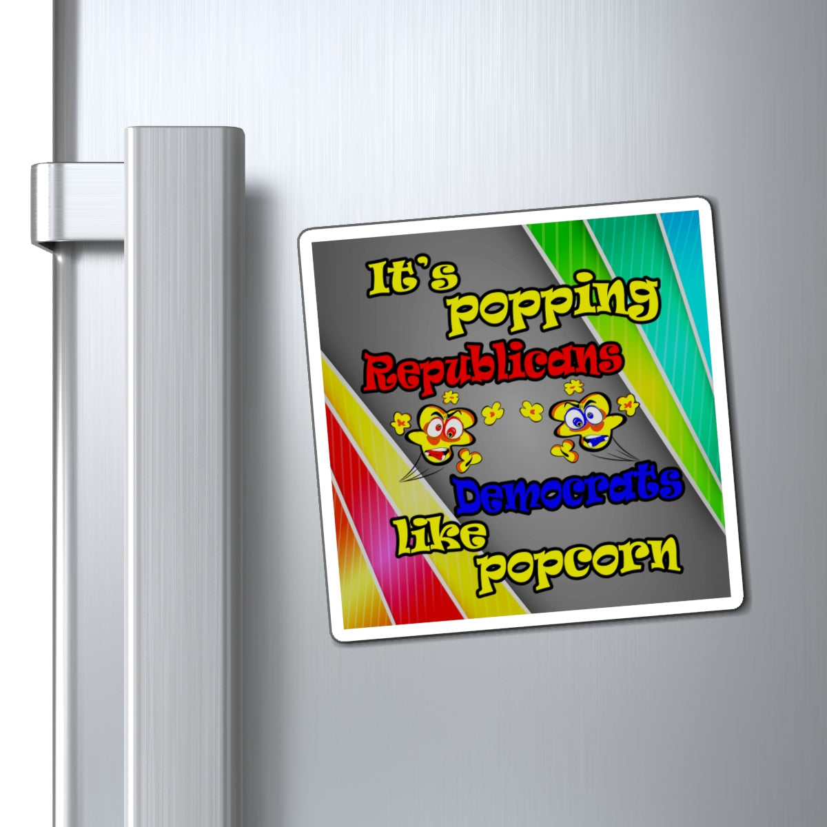 popping like popcorn - Magnets - (rainbow split)