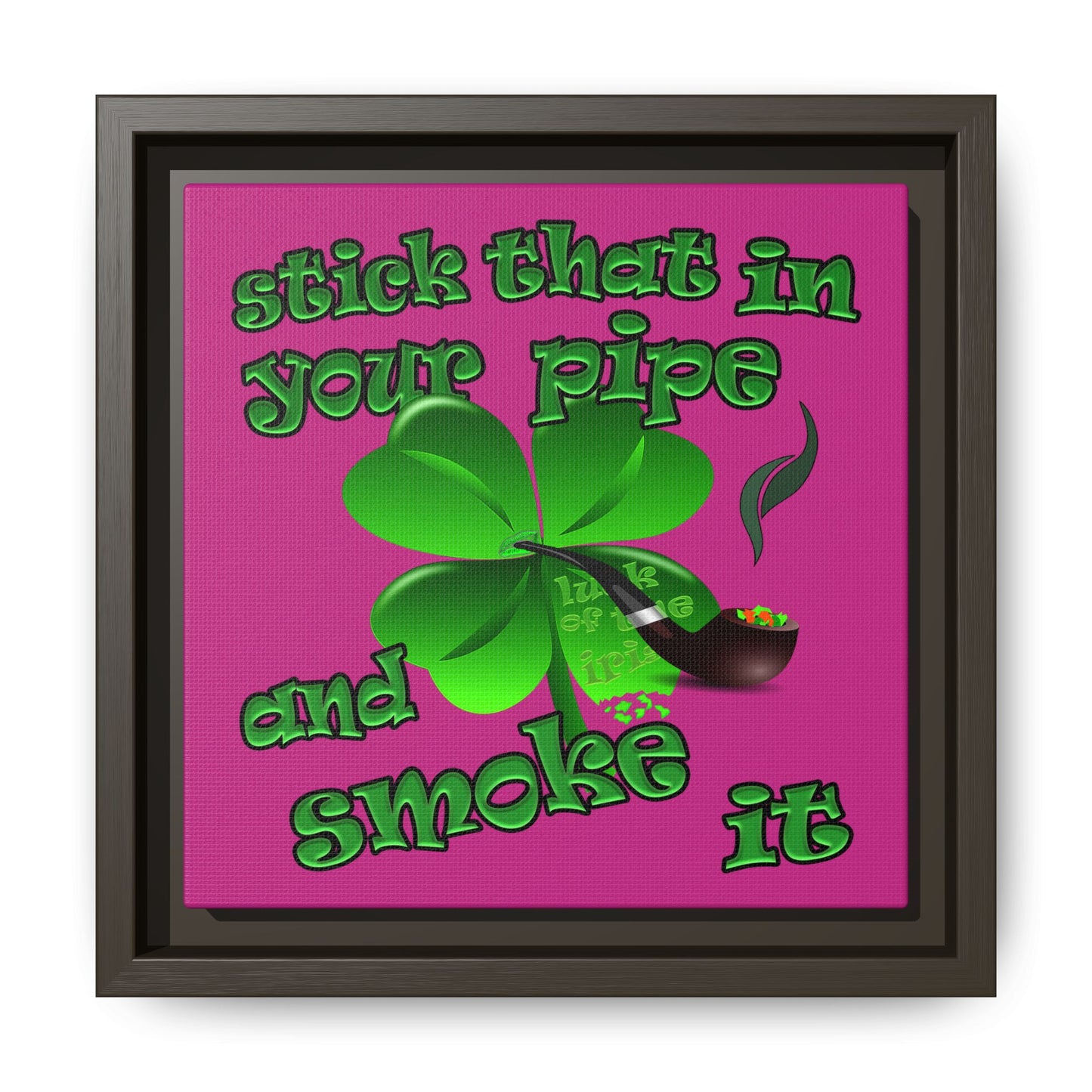 stick that in your pipe and smoke it - framed canvas art (pink)