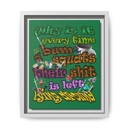 the bum's shit - framed canvas art (dark green)