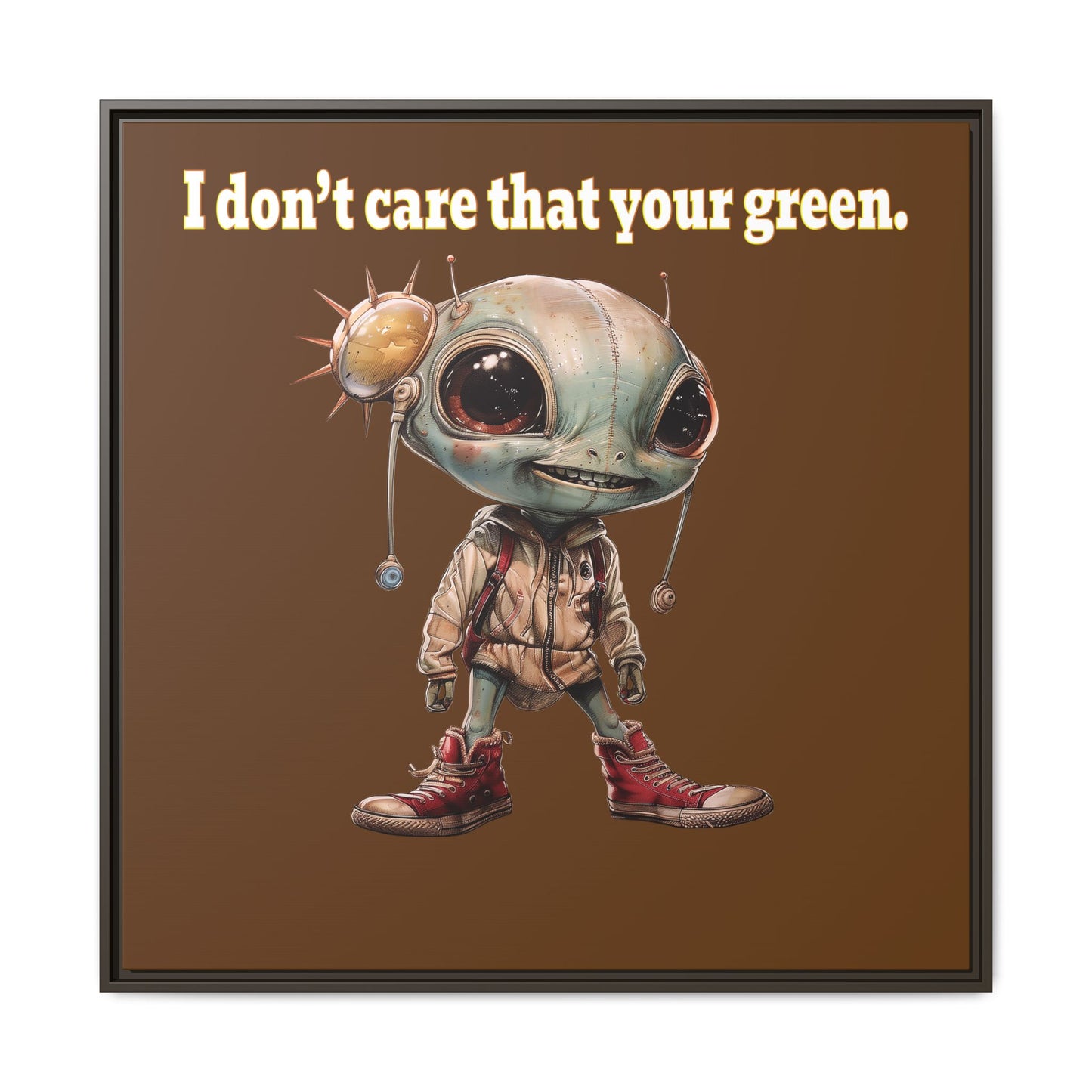 I don't care that your green - framed canvas art (brown)