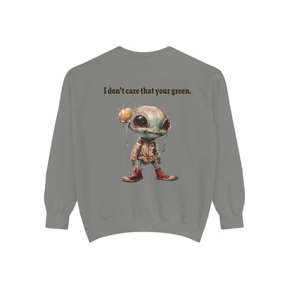 I don't care that your grey - Unisex Garment-Dyed Sweatshirt