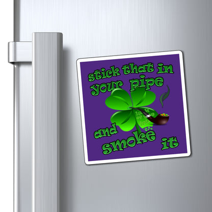 stick that in your pipe and smoke it - Magnets - (purple)