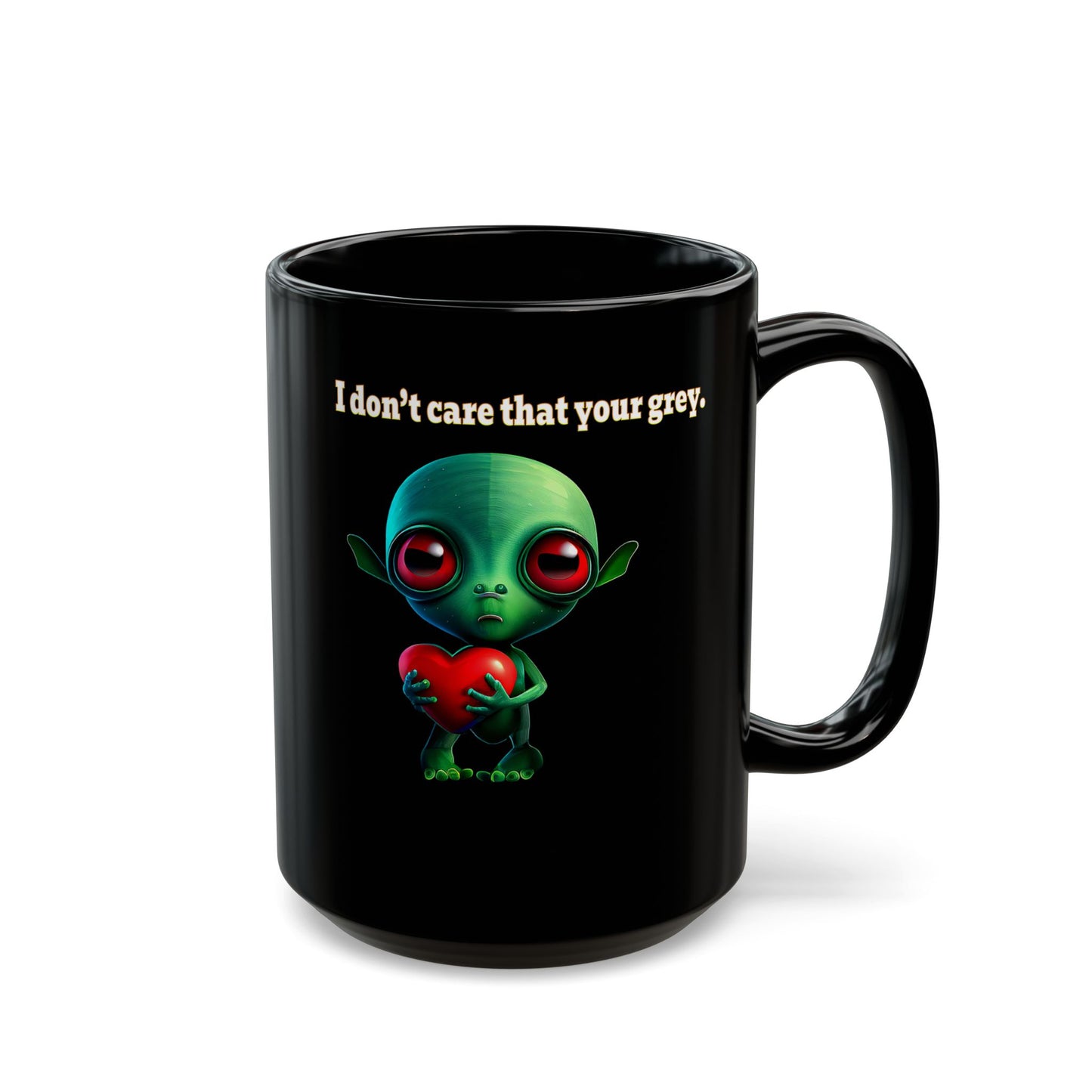 I don't care that your grey - Black Mug