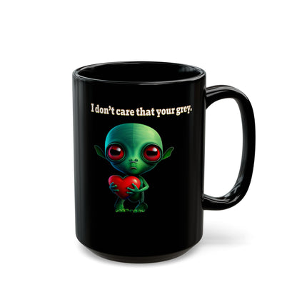 I don't care that your grey - Black Mug