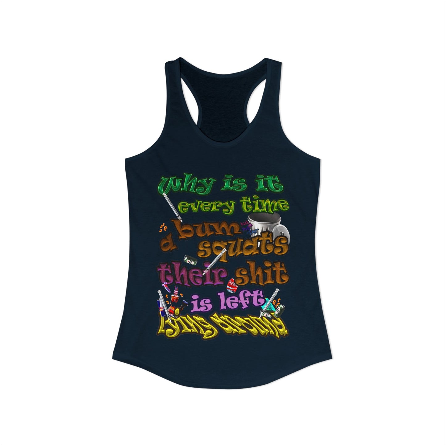 the bum's shit - Women's Ideal Racerback Tank