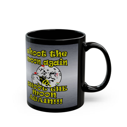 shoot the moon again - Black Mug (brushed nickel)
