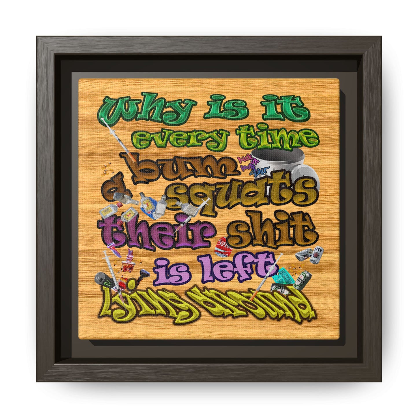 the bum's shit - framed canvas art (butterscotch wood finish)