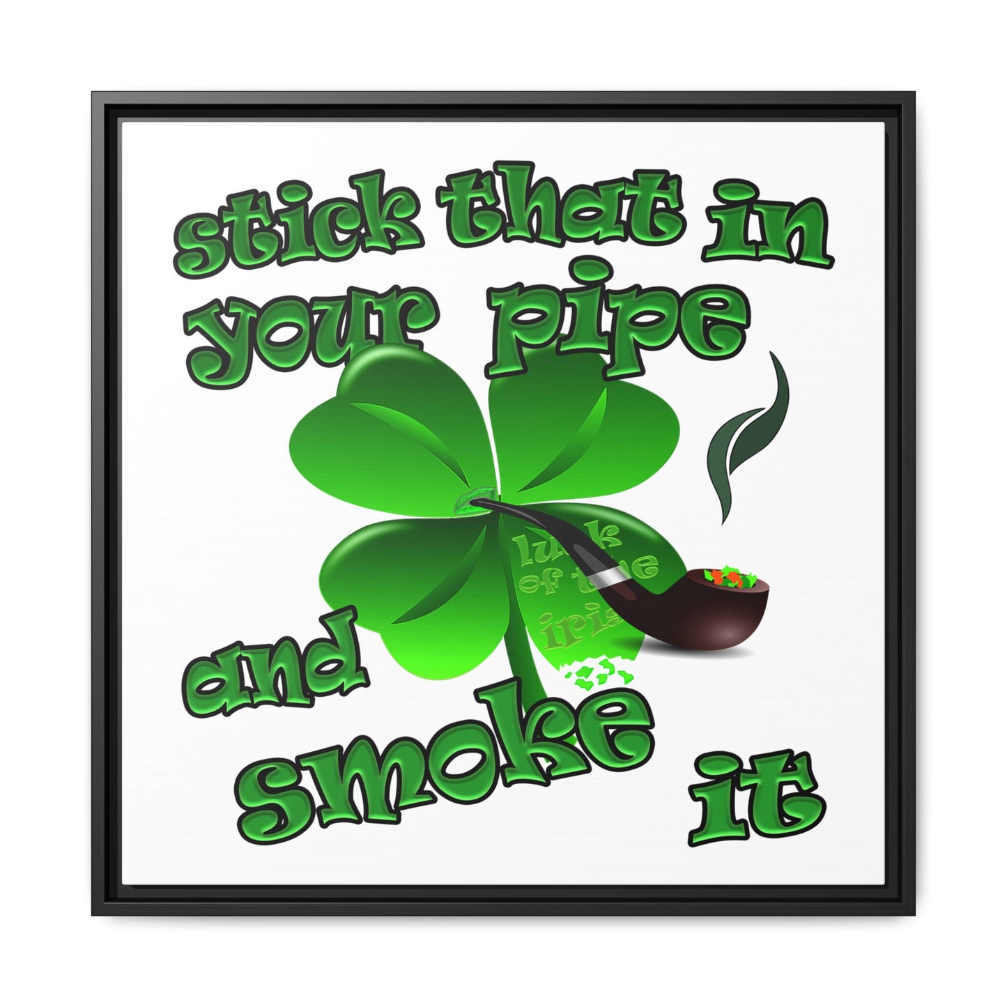 stick that in your pipe and smoke it - framed canvas art (white)