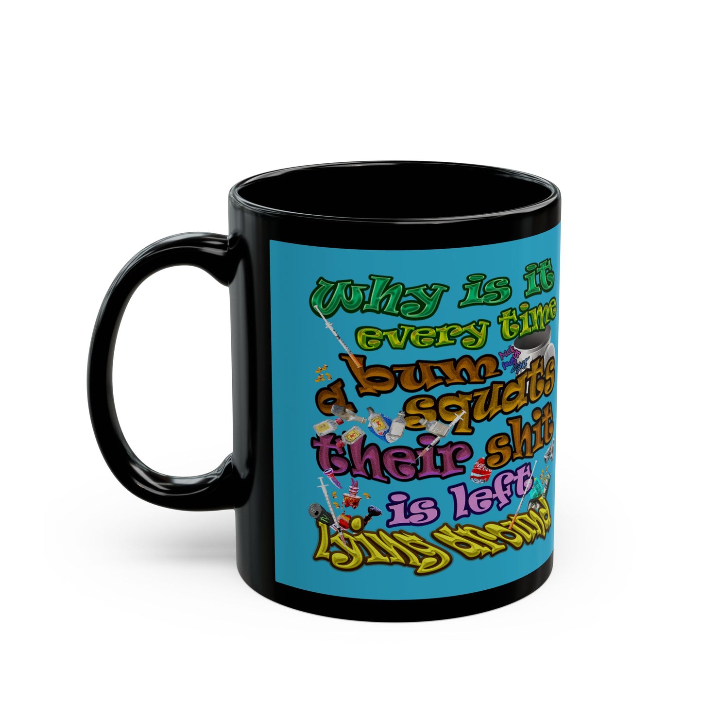 the bum's shit - Black Mug (turquoise)