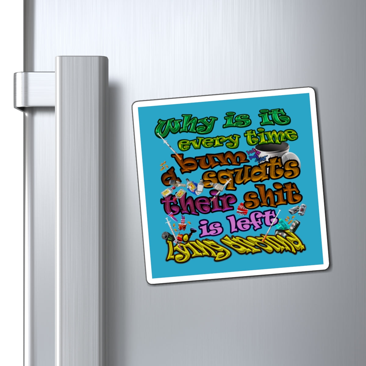 the bum's shit - Magnets - (turquoise)