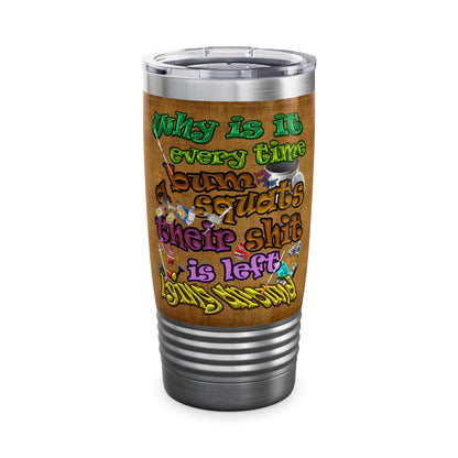 the bum's shit - Ringneck Tumbler, 20oz (brown papyrus)