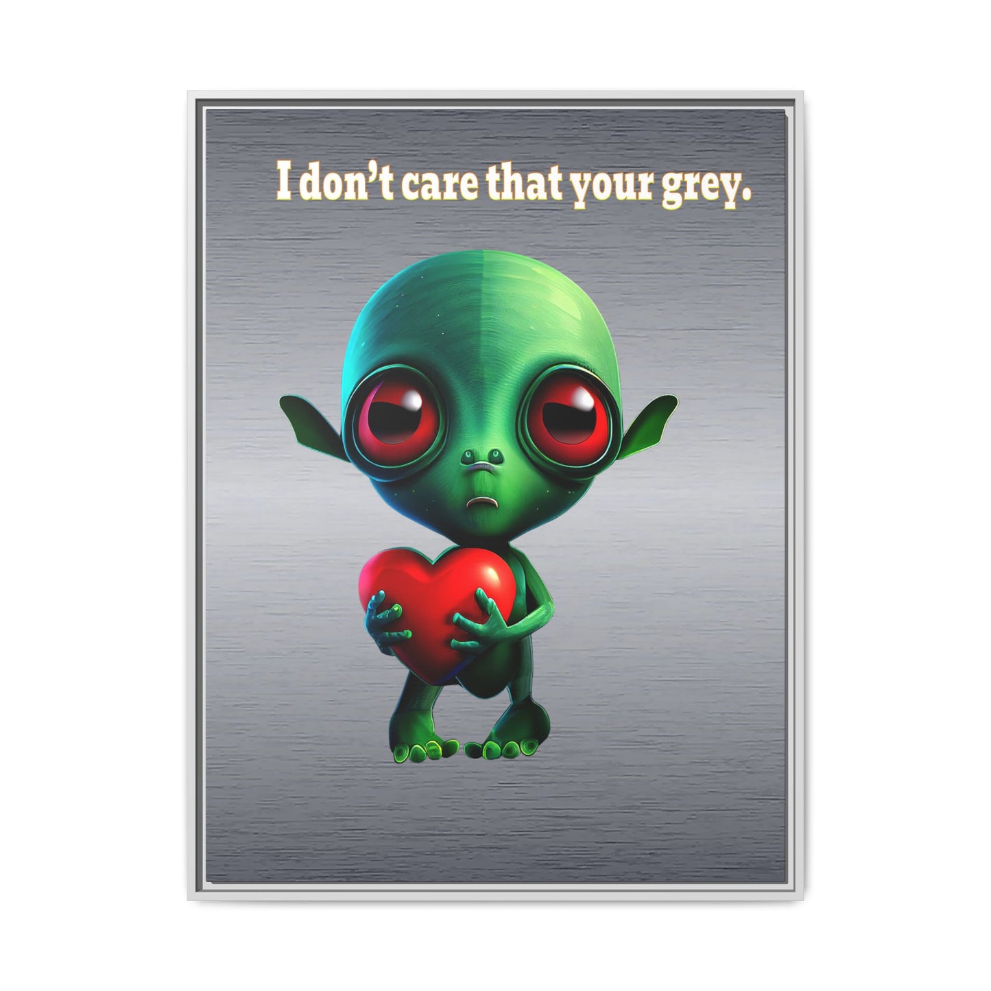 I don't care that your grey - framed canvas art (brushed nickel)