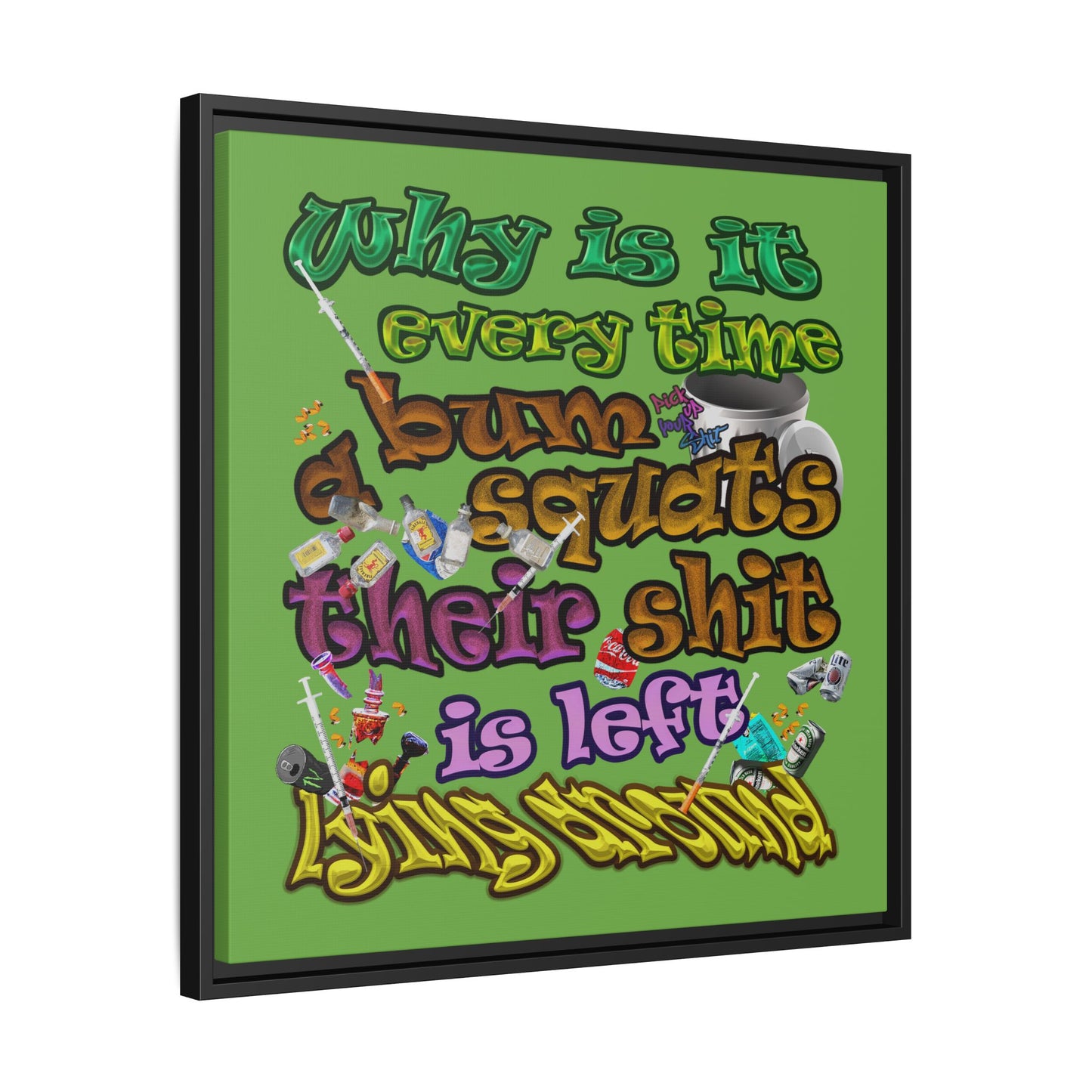 the bum's shit - framed canvas art (green)