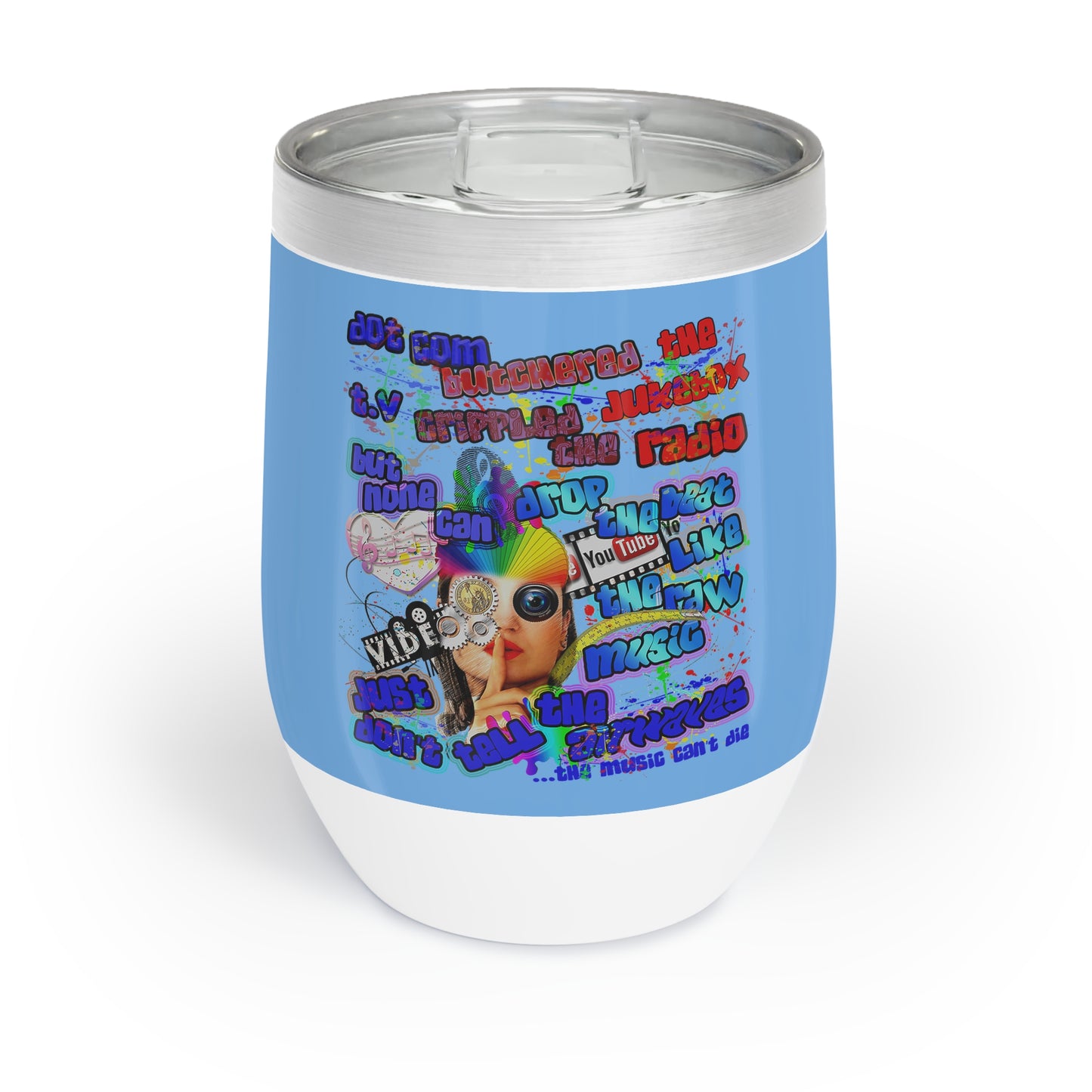 drop the beat - Chill Wine Tumbler (light blue)