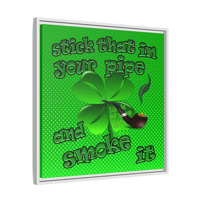 stick that in your pipe and smoke it - framed canvas art (logo green)