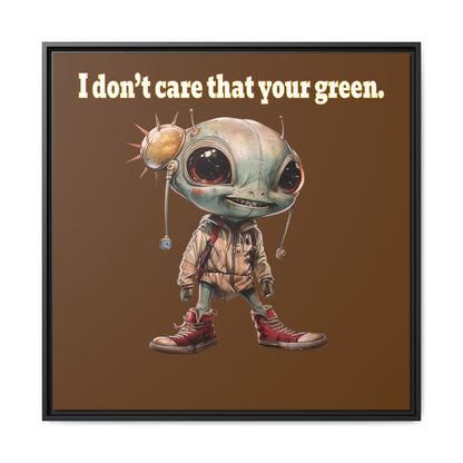 I don't care that your green - framed canvas art (brown)