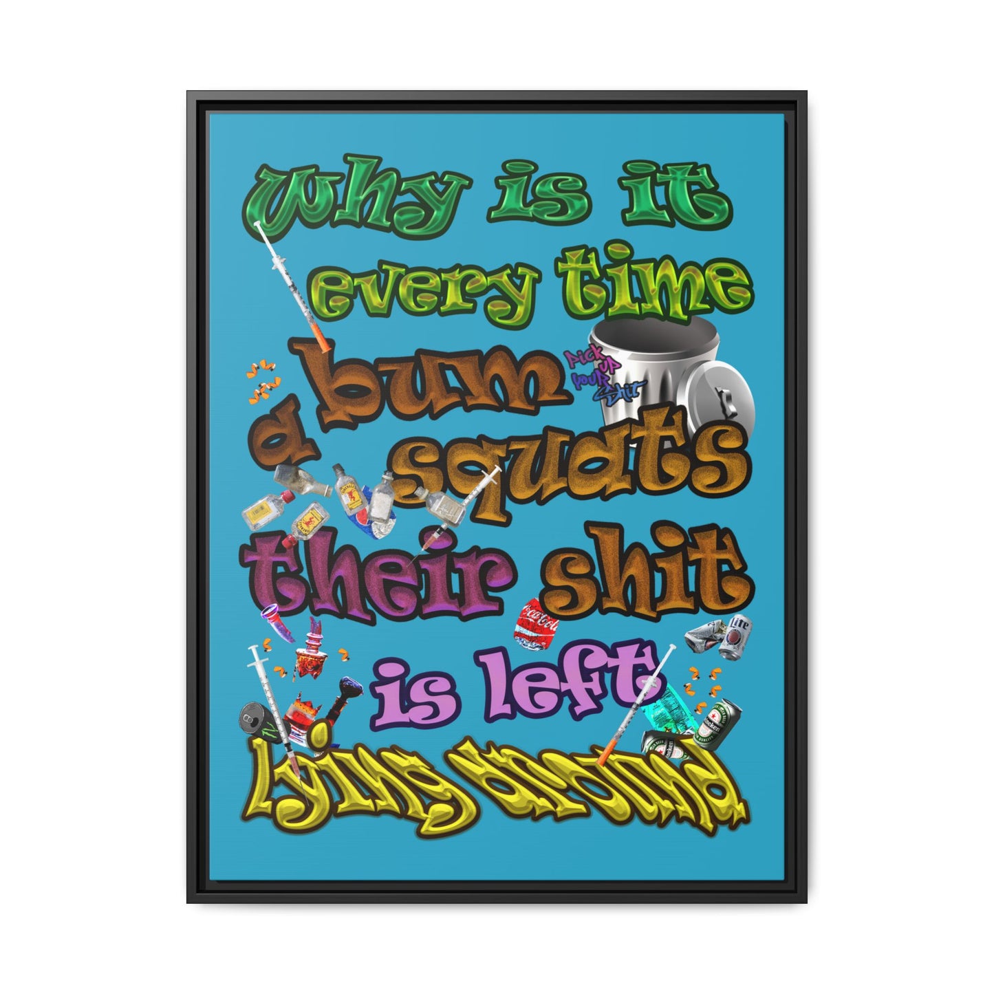 the bum's shit - framed canvas art (turquoise)
