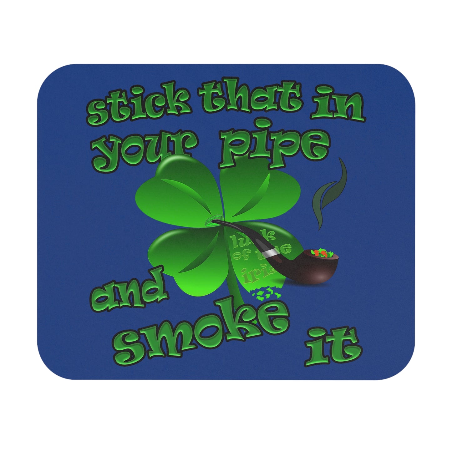 stick that in your pipe and smoke it - Mouse Pad (Rectangle) (dark blue)