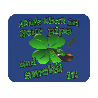 stick that in your pipe and smoke it - Mouse Pad (Rectangle) (dark blue)