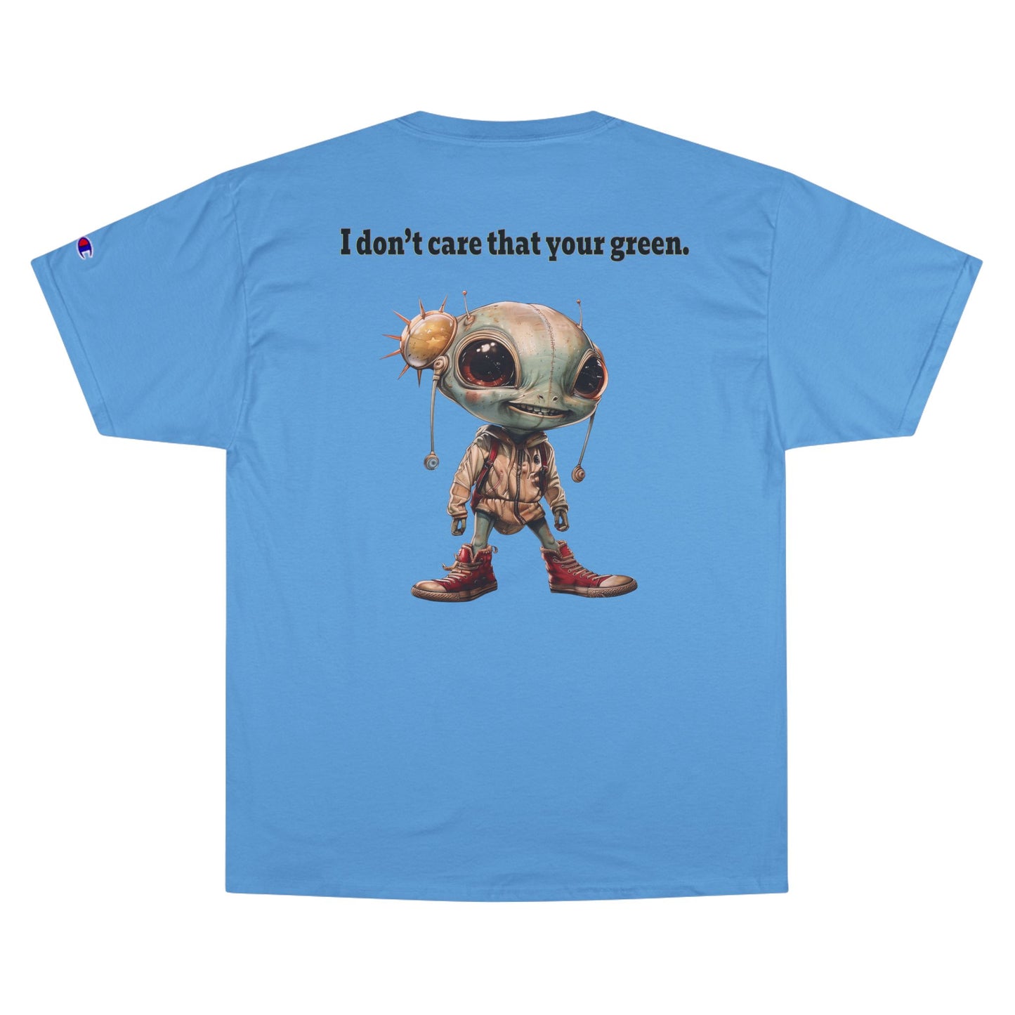 I don't care that your grey - Champion T-Shirt