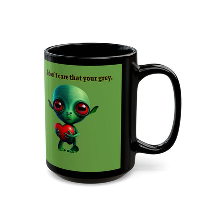 I don't care that your grey - Black Mug (green)