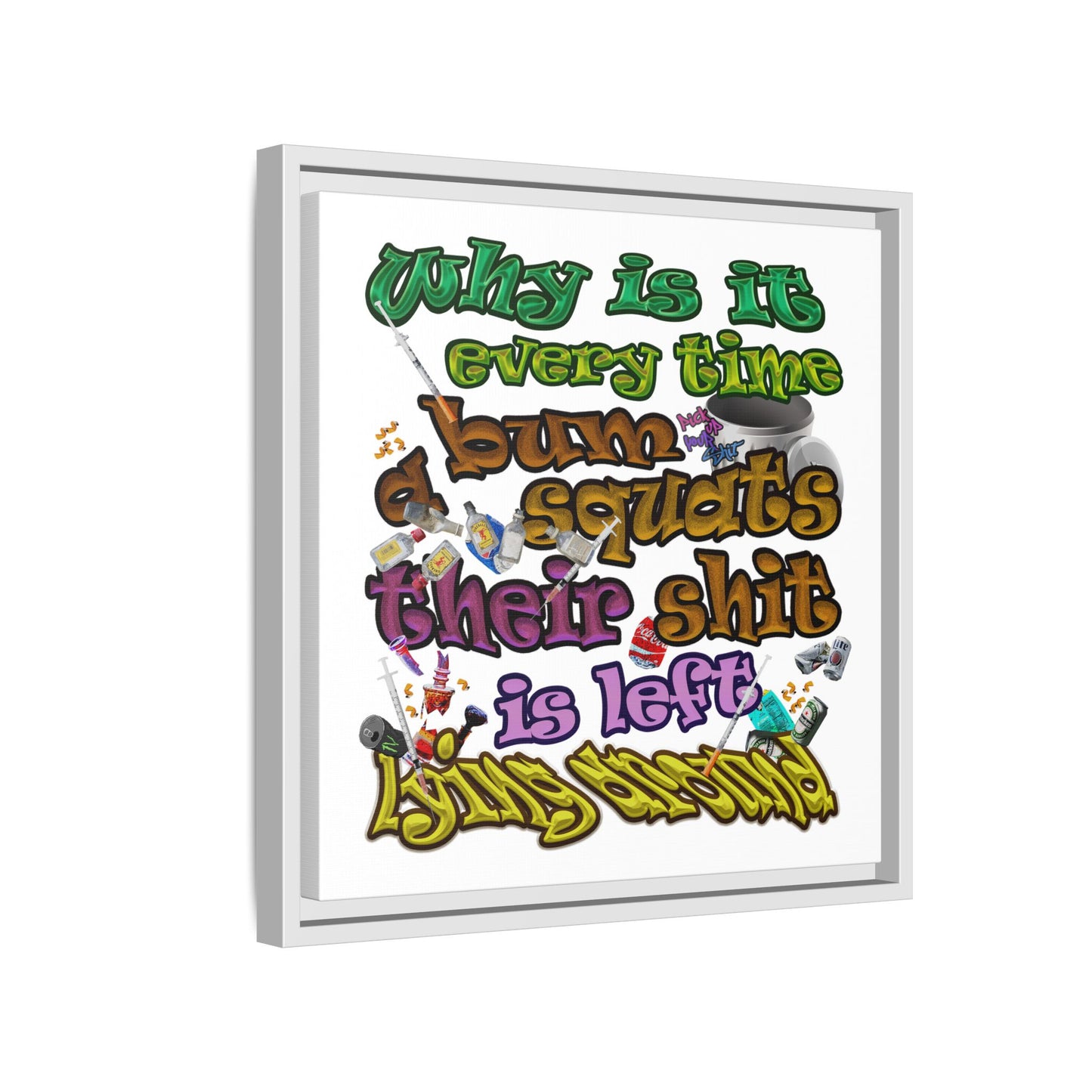 the bum's shit - framed canvas art (white)