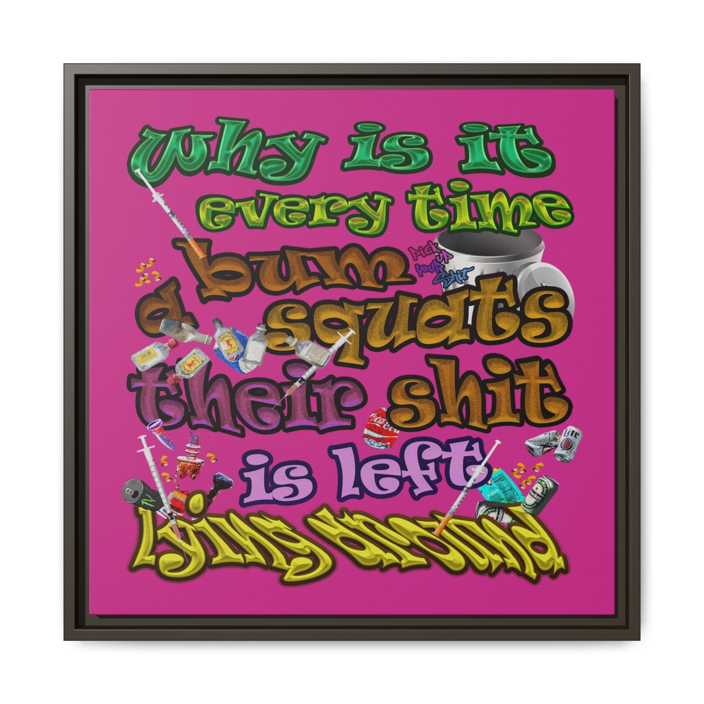 the bum's shit - framed canvas art (pink)