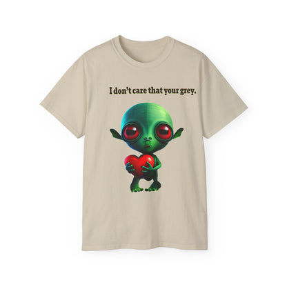 I don't care that your grey - Unisex Ultra Cotton Tee