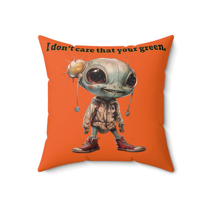 I don't care that your grey - Spun Polyester Square Pillow - (orange)