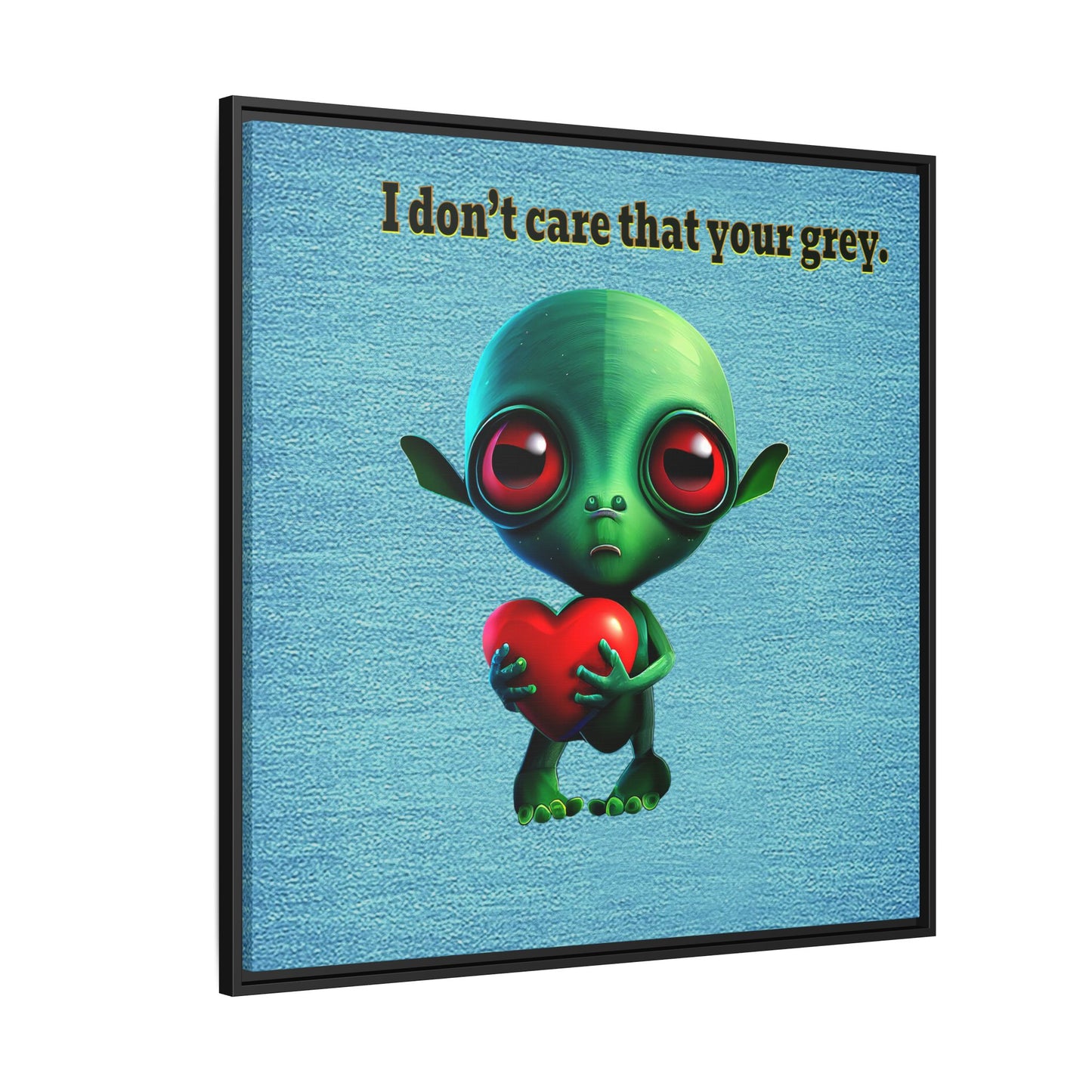 I don't care that your grey - framed canvas art (faded blue)