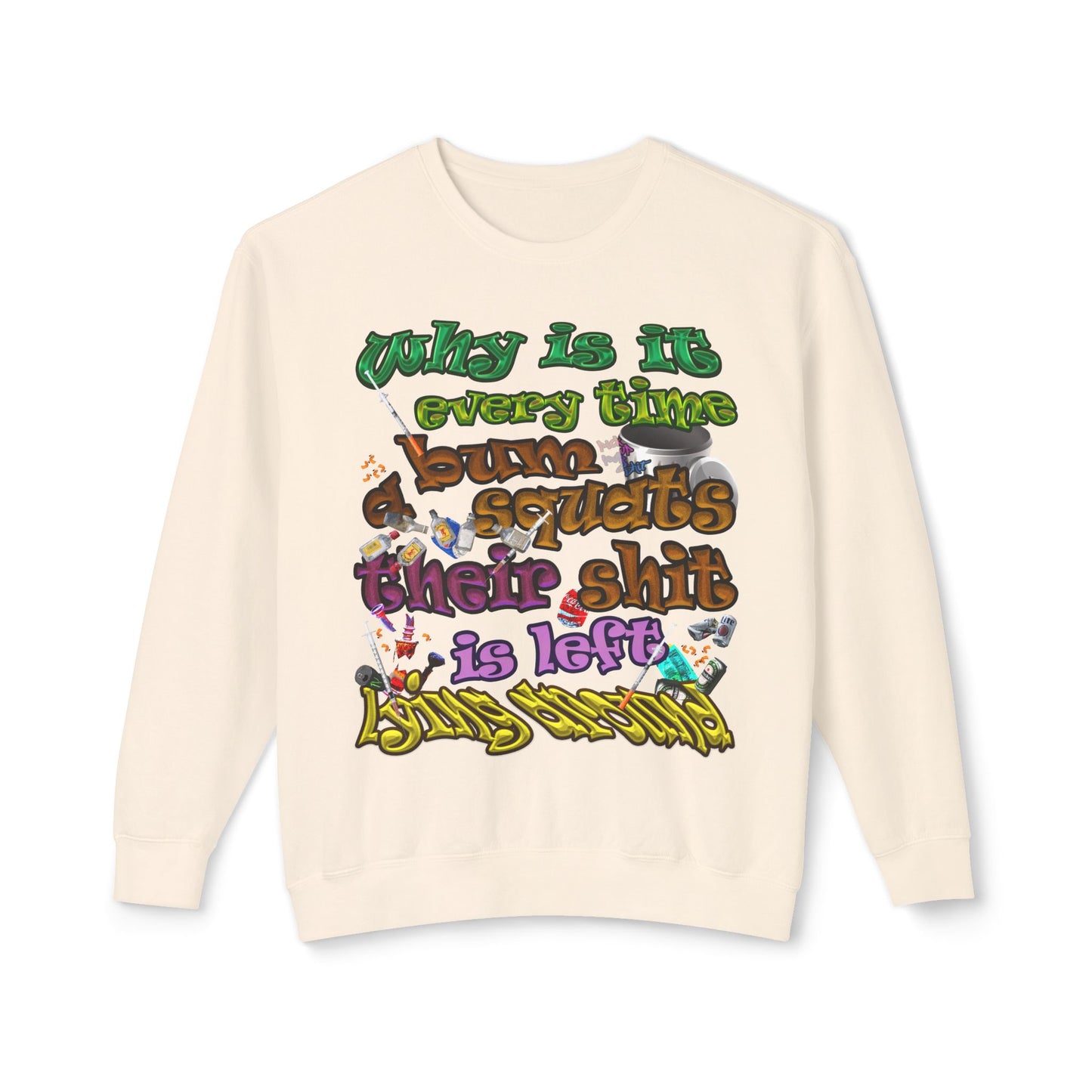 the bum's shit - Unisex Lightweight Crewneck Sweatshirt