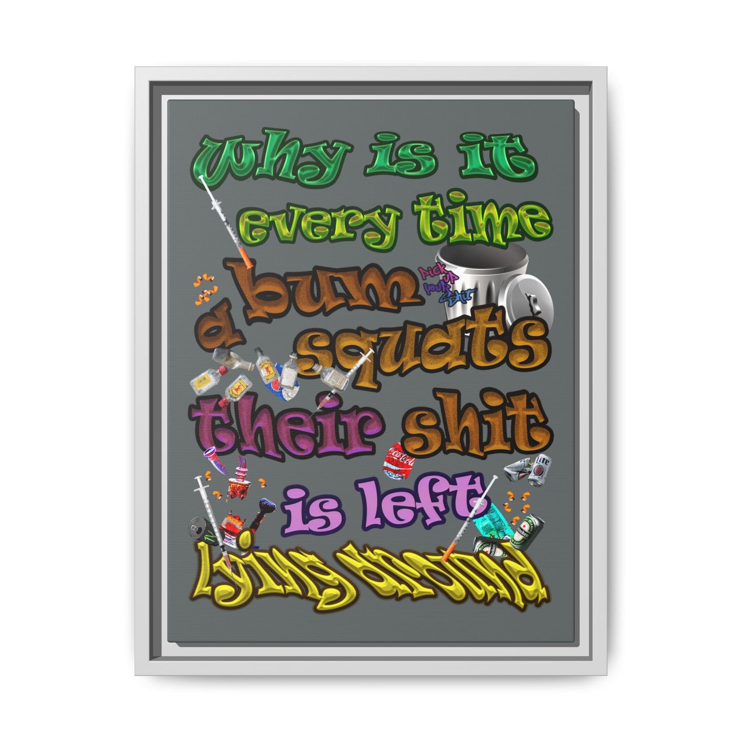 the bum's shit - framed canvas art (dark grey)