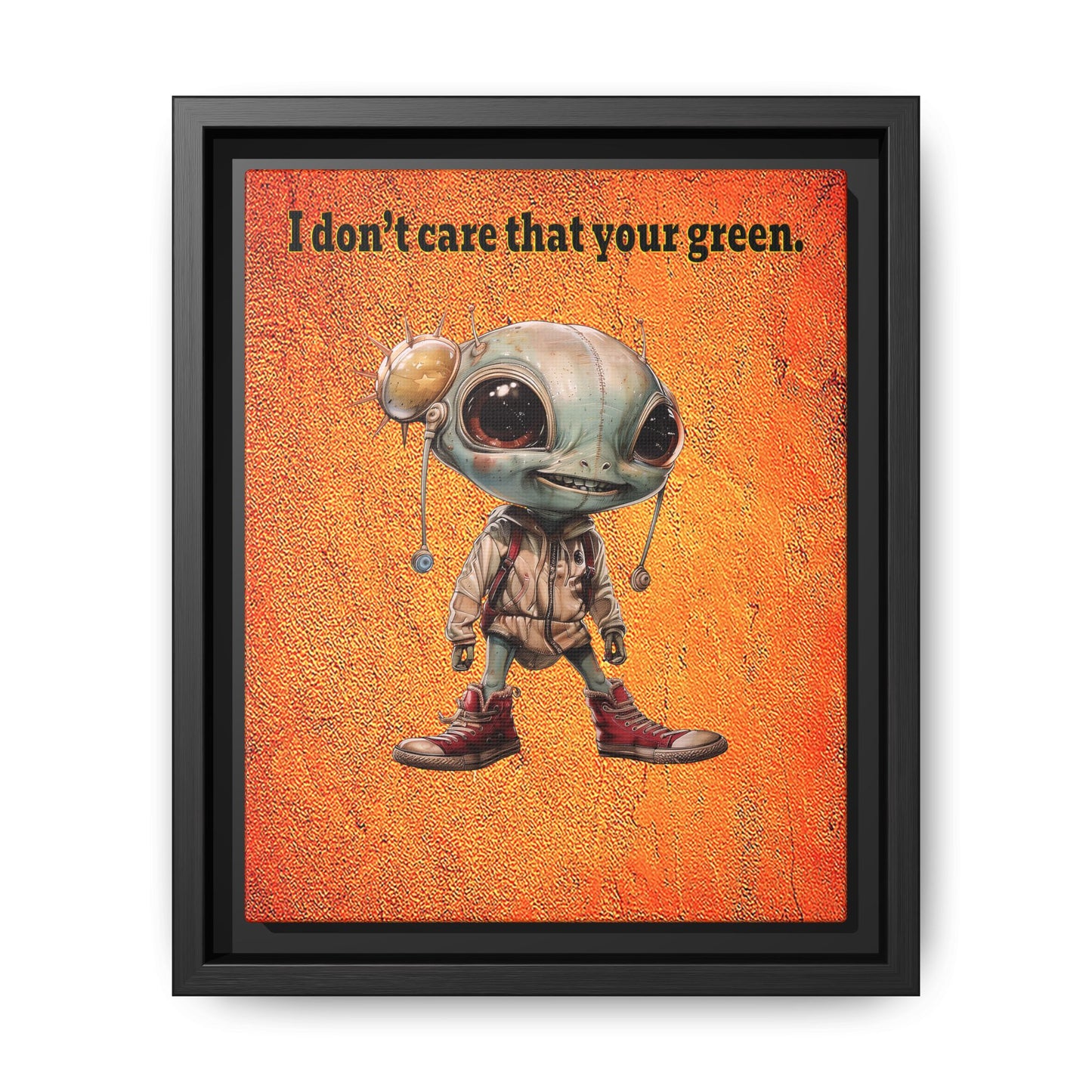 I don't care that your green - framed canvas art (burnt orange)