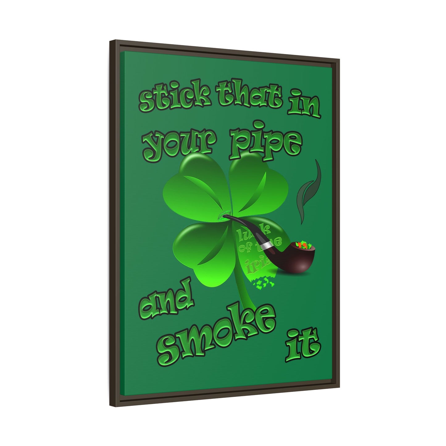 stick that in your pipe and smoke it - framed canvas art (dark green)