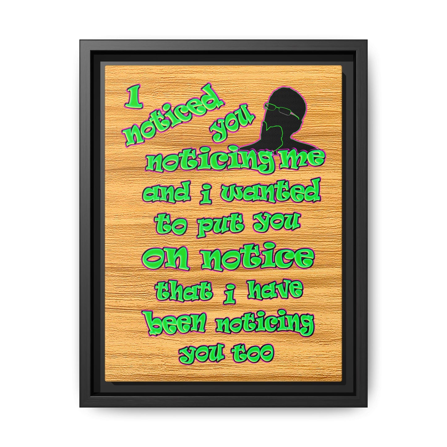 noticed you noticing - framed canvas art (butterscotch wood finish)