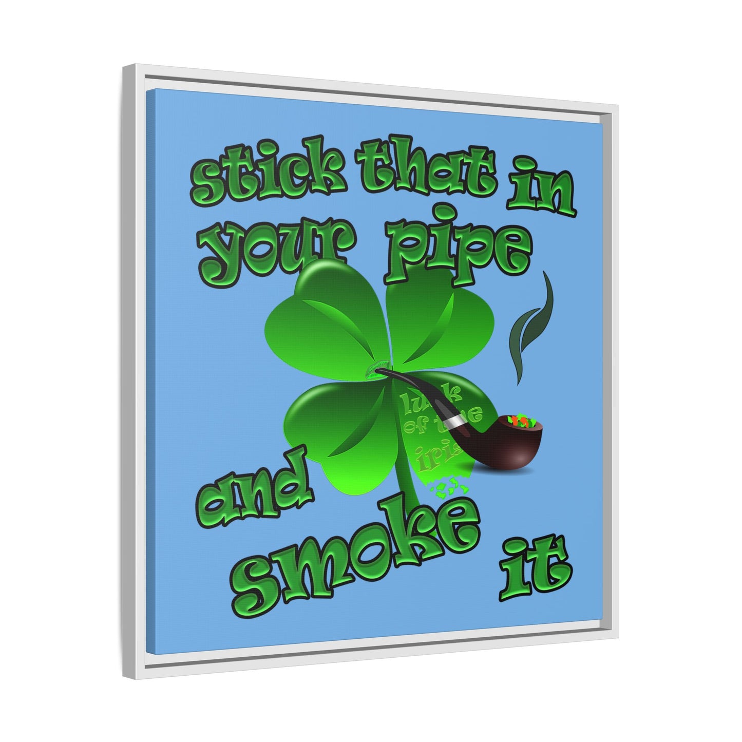 stick that in your pipe and smoke it - framed canvas art (light blue)