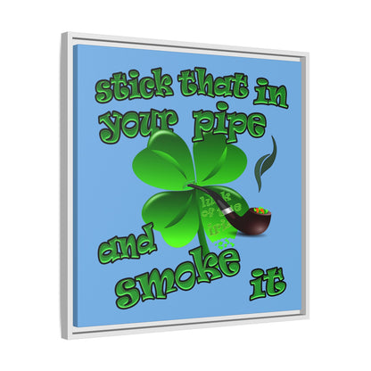 stick that in your pipe and smoke it - framed canvas art (light blue)