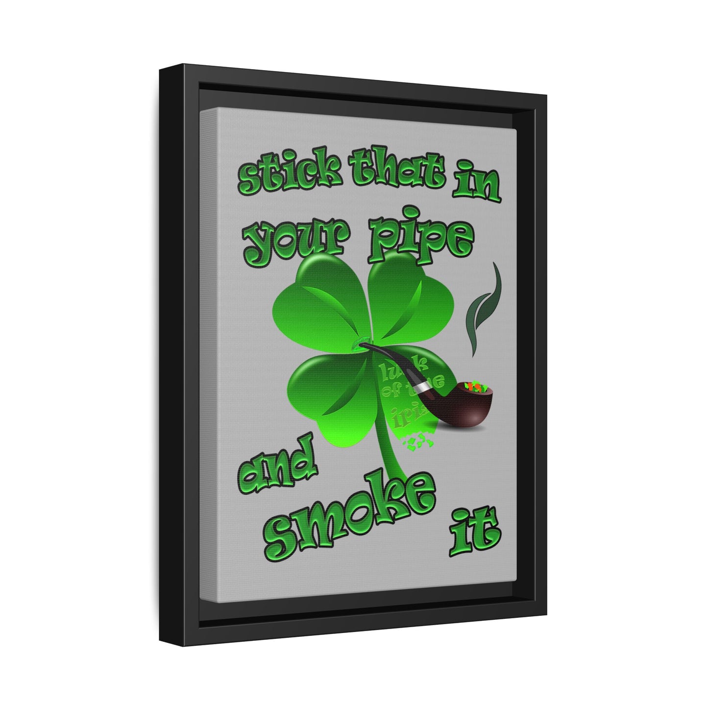 stick that in your pipe and smoke it - framed canvas art (light grey)