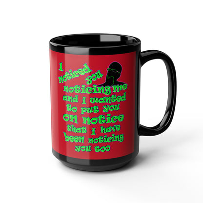 noticed you noticing - Black Mug (dark red)