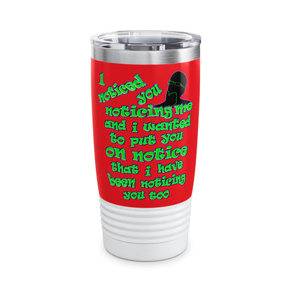 noticed you noticing - Ringneck Tumbler, 20oz (red)